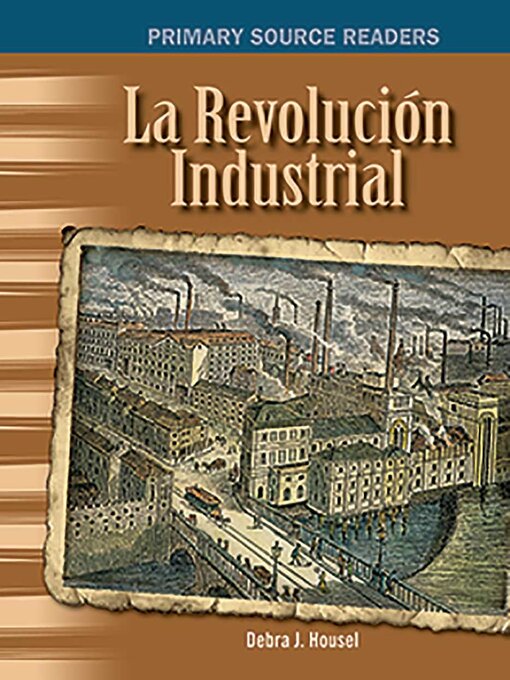 Title details for Revolución Industrial by Debra J. Housel - Available